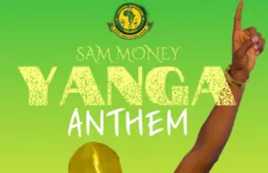 Sam Money – Yanga Anthem (Sisi ni Yanga)
