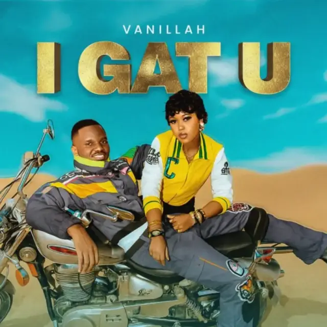 Vanillah – I Gat You