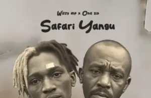 Wizzy Mp ft Onesix – Safari Yangu Wizzy Mp ft Onesix – Safari Yangu