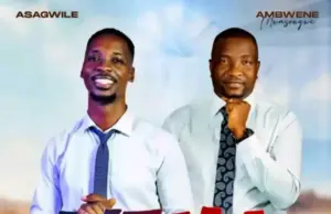 Asagwile ft Ambwene Mwasongwe – Wema Wako