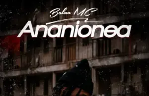 Balaa Mc – Ananionea