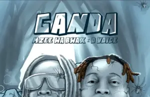 D Voice X Mzee wa Bwax – Ganda