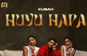 Kusah – Huyu Hapa