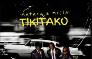 Matata ft Mejja – Tiki Tako