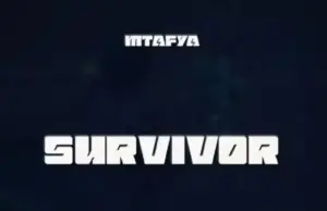 Mtafya – Survivor