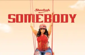 Sheebah – Somebody