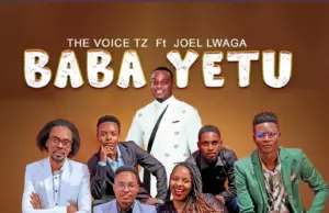 The Voice ft Joel Lwaga – Baba Yetu