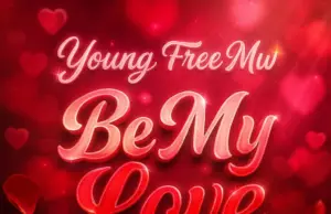 Young Free Mw – Be My Love